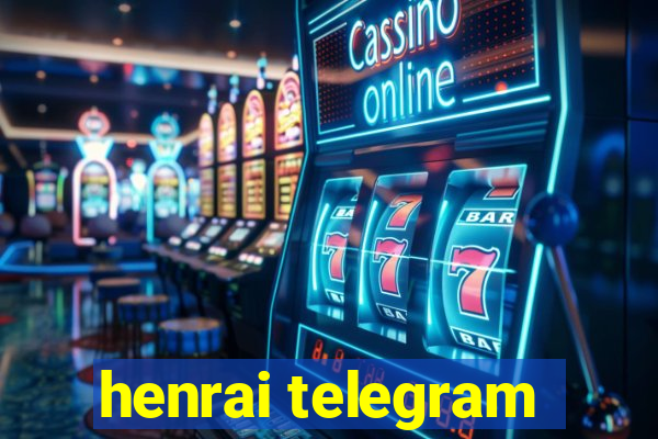 henrai telegram